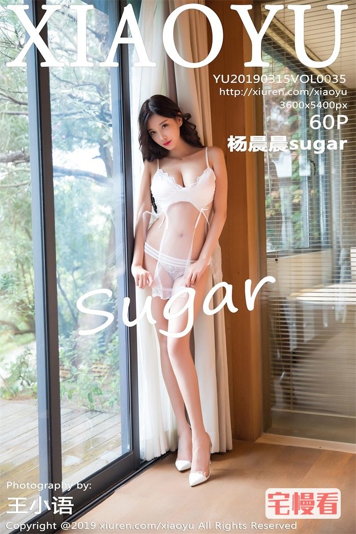 [XIAOYU语画界] 2019.03.15 Vol.035 杨晨晨sugar [60P/246MB]插图